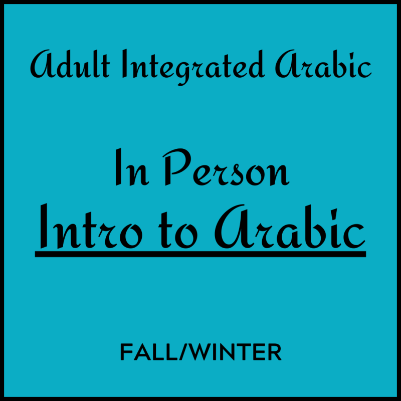 Adult Integrated Arabic: Intro to Arabic, In Person (Fall/Winter)