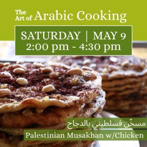 5/9: The Art of Arabic Cooking - Palestinian Musakhan with Chicken